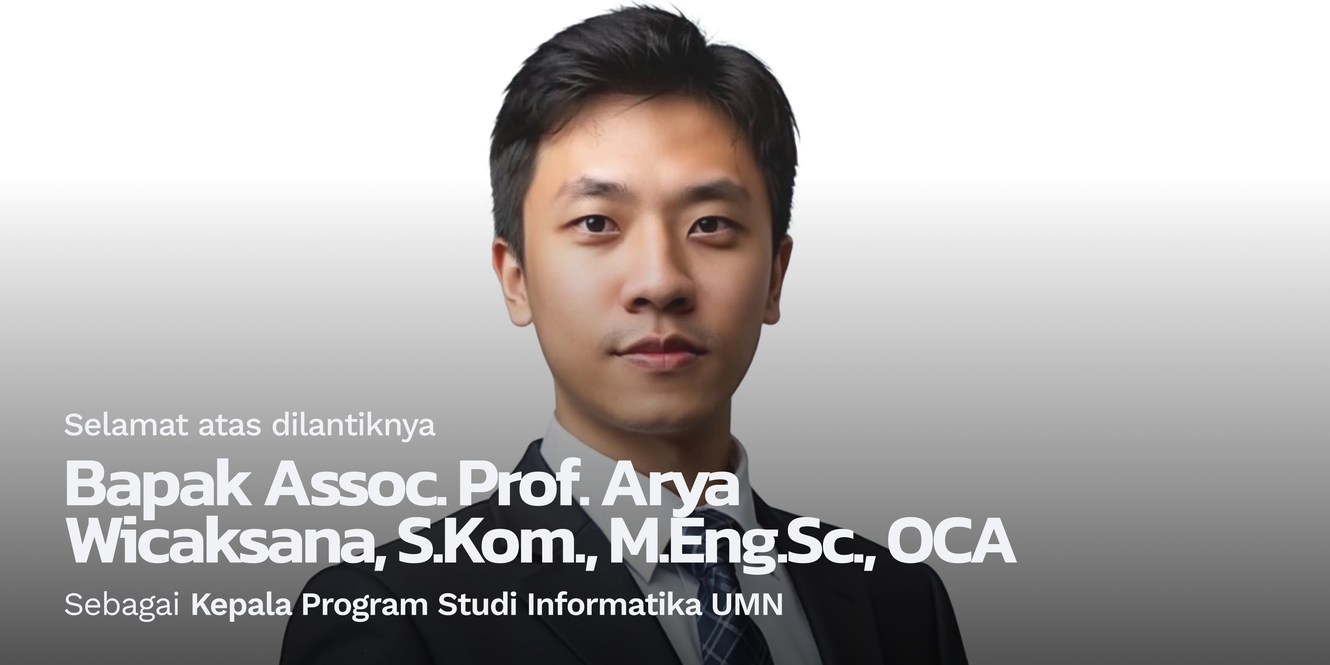 Assoc. Prof. Arya Wicaksana Resmi Menjadi Kepala Program Studi Informatika UMN